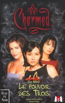 Couverture du livre « Charmed t.1 ; le pouvoir des trois » de Eliza Willard aux éditions Fleuve Editions