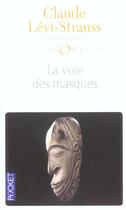 Couverture du livre « La voie des masques » de Claude Levi-Strauss aux éditions Pocket