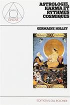 Couverture du livre « Astrologie, karma et rythmes cosmiques » de Germaine Holley aux éditions Rocher