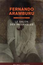 Couverture du livre « Le salon des incurables » de Fernando Aramburu aux éditions Buchet Chastel