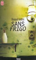 Couverture du livre « Sans frigo » de Renaud Ambite aux éditions J'ai Lu