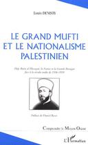 Couverture du livre « Le grand mufti et le nationalisme palestinien » de Louise Denisty aux éditions Editions L'harmattan