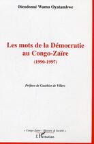 Couverture du livre « Les mots de la Démocratie au Congo-Zaïre » de Dieudonné Wamu Oyatambwe aux éditions Editions L'harmattan