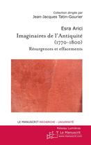 Couverture du livre « Imaginaires de l'Antiquité (1770-1800) » de Esra Arici aux éditions Le Manuscrit