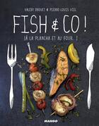 Couverture du livre « Fish & co ! à la plancha et au four » de Valery Drouet aux éditions Mango
