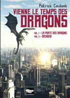Couverture du livre « Vienne le temps des dragons t.1 et t.2 ; la porte des dragons ; Orenoen » de Patrick Coulomb aux éditions Books On Demand