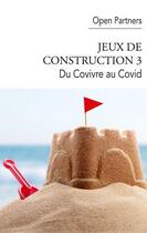 Couverture du livre « Jeux de construction 3 : du covivre au covid » de Pascal Bacque et Yves Crochet et Laurent Strichard aux éditions Books On Demand