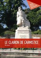 Couverture du livre « Le clairon de l'armistice » de Elie Couston aux éditions Mon Petit Editeur