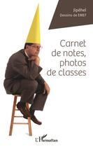 Couverture du livre « Carnet de notes, photos de classes » de Jipehel et Emef aux éditions L'harmattan