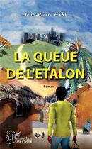 Couverture du livre « La queue de l'étalon » de Jean-Pierre Esse aux éditions L'harmattan