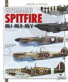 Couverture du livre « Supermarine spitfire t.1 ; Mk I-Mk II-Mk V » de Philippe Listemann aux éditions Histoire Et Collections