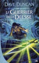Couverture du livre « La septième épée Tome 1 : le guerrier de la déesse » de Dave Duncan aux éditions Bragelonne