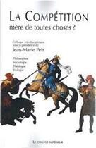 Couverture du livre « La compétition mère de toutes choses ? » de Pelt Jean-Maris aux éditions Emmanuel