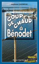 Couverture du livre « Coup de chaud à Bénodet » de Stephane Jaffrezic aux éditions Bargain