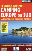 Couverture du livre « Le guide officiel camping ; Europe du Sud (édition 2015) » de Duparc Martine aux éditions Motor Presse