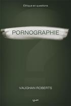 Couverture du livre « Pornographie » de Vaughan Roberts aux éditions Editions Cle