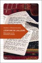 Couverture du livre « L'écriture de l'ailleurs ; petits propos sur la littérature nomade » de Alberic D' Hardivilliers aux éditions Transboreal