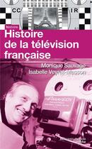 Couverture du livre « Histoire de la télévision française » de Monique Sauvage et Isabelle Veyrat-Masson aux éditions Nouveau Monde