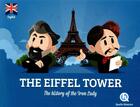 Couverture du livre « The Eiffel tower ; the history of the Iron Lady » de  aux éditions Quelle Histoire