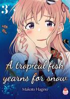 Couverture du livre « A tropical fish yearns for snow Tome 3 » de Makoto Hagino aux éditions Taifu Comics