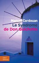 Couverture du livre « Le syndrome de Don Quichotte » de Manuel Cordouan aux éditions Libra Diffusio