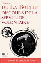 Couverture du livre « Discours de la servitude volontaire (édition 2021) » de Nuytens/De La Boetie aux éditions Jdh