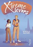 Couverture du livre « Xtreme lovers » de Myrtille Bastard aux éditions Alter Real