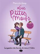 Couverture du livre « Les p'tites meufs : le quotidien des femmes de moins d'1,60 m » de Marie-Lou Lesage aux éditions Marabulles