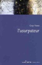 Couverture du livre « L'usurpateur » de Guy Vaes aux éditions Espace Nord