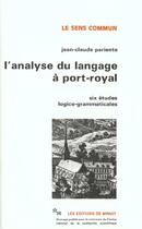 Couverture du livre « L'analyse du langage a port-royal. six etudes logico-grammaticales » de Jean-Claude Pariente aux éditions Minuit