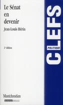 Couverture du livre « Le Sénat en devenir (2e édition) » de Jean-Louis Herin aux éditions Lgdj