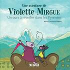 Couverture du livre « Une aventure de Violette Mirgue t.2 : un ours à réveiller dans les Pyrénées » de Marie-Constance Mallard aux éditions Privat