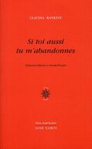 Couverture du livre « Si toi aussi tu m'abandonnes » de Claudia Rankine aux éditions Corti