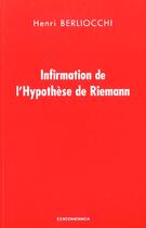 Couverture du livre « Infirmation De L'Hypothese De Riemann » de Henri Berliocchi aux éditions Economica