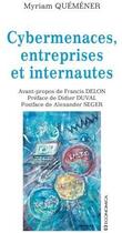 Couverture du livre « Cybermenaces, entreprises et internautes » de Myriam Quemener aux éditions Economica