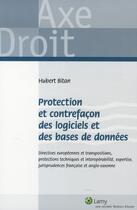 Couverture du livre « Protection et contrefaçon des logiciels et des bases de données » de Hubert Bitan aux éditions Lamy