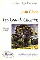 Couverture du livre « Giono, les grands chemins » de  aux éditions Ellipses