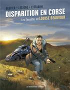 Couverture du livre « Disparition en Corse : Les enquêtes de Louise Beauvoir » de Bruno Lecigne et Antonio Cittadini et Jacques Bastier aux éditions Humanoides Associes