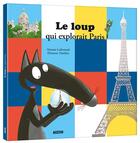 Couverture du livre « Le loup qui explorait Paris » de Orianne Lallemand et Eleonore Thuillier aux éditions Auzou