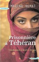 Couverture du livre « Prisonnière à Téhéran » de Marina Nemat aux éditions Succes Du Livre