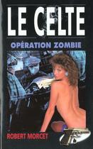 Couverture du livre « Operation Zombie » de Robert Morcet aux éditions Gerard De Villiers