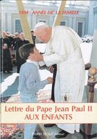 Couverture du livre « Lettre du pape jean-paul ii aux enfants » de Jean-Paul Ii aux éditions Tequi