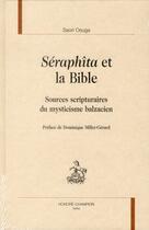 Couverture du livre « Séraphîta et la Bible ; sources scripturaires du mysticisme balzacien » de Saori Osuga aux éditions Honore Champion