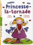 Couverture du livre « Princesse-la-tornade » de Cantin-M+Langlois-F aux éditions Milan