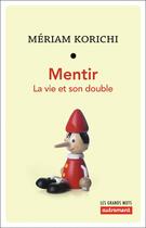 Couverture du livre « Mentir ; la vie et son double » de Meriam Korichi aux éditions Autrement