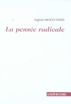 Couverture du livre « La Pensee Radicale » de Eugenio Nkogo Ondo aux éditions Societe Des Ecrivains
