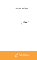 Couverture du livre « Julien » de Mathieu Menegaux aux éditions Le Manuscrit