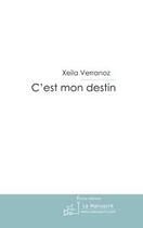 Couverture du livre « C'est mon destin » de Verranoz-X aux éditions Le Manuscrit