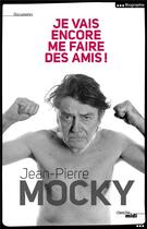 Couverture du livre « Je vais encore me faire des amis ! » de Jean-Pierre Mocky aux éditions Cherche Midi
