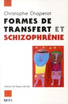 Couverture du livre « Formes de transfert et schizophrénie » de Christophe Chaperot aux éditions Eres
